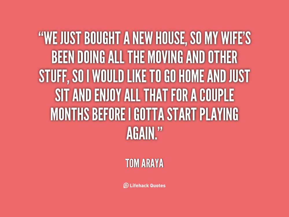 House Moving Quotes Quotesgram