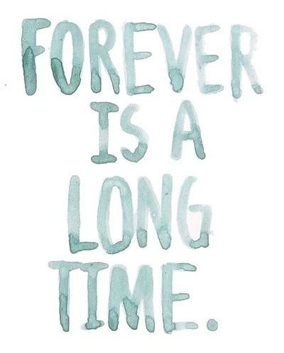 Forever Is A Long Time Quotes. QuotesGram