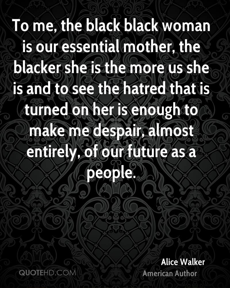 Bruidegom musicus Geplooid Alice Walker Quotes About Women. QuotesGram