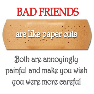 Your a bad friend quotes