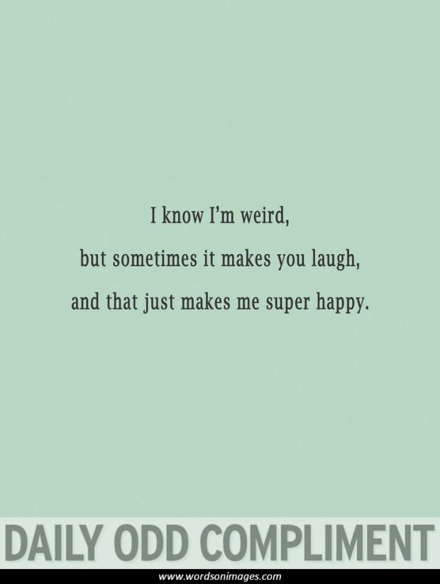 Strange But True Quotes QuotesGram