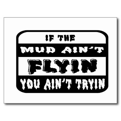 Mud Bogging Quotes. QuotesGram