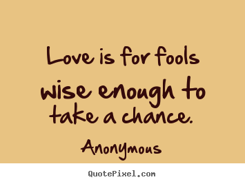 Love Is For Fools Quotes Love Quotes Fool. Quotesgram