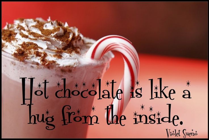 Quotes And Sayings About Hot Chocolate. QuotesGram