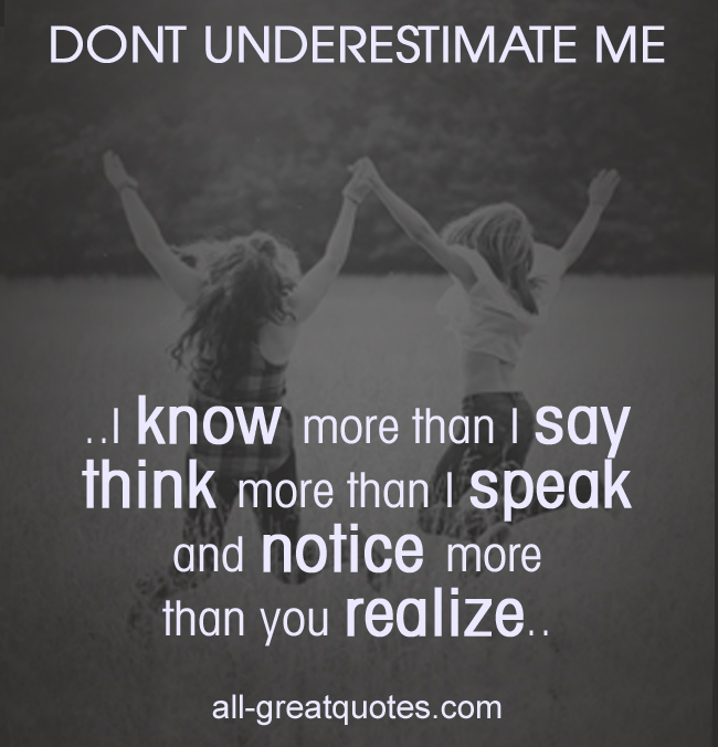 Dont Underestimate Me Quotes. QuotesGram