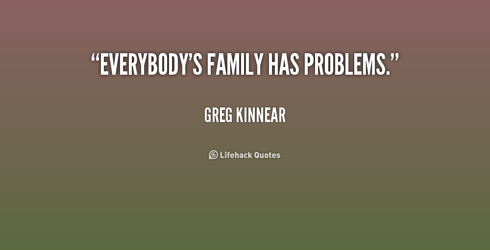 Inspirational Quotes For Family Problems. QuotesGram
