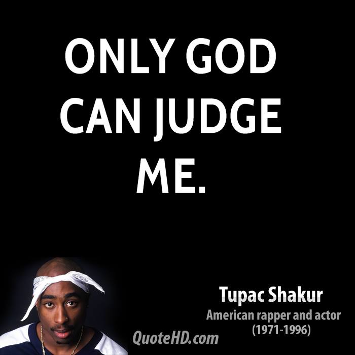 Only God Can Judge Quotes. QuotesGram