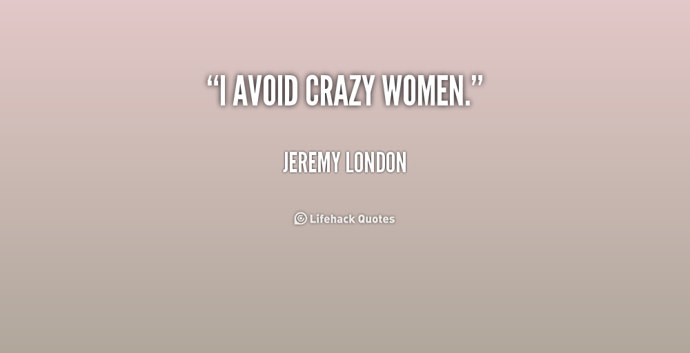Featured image of post Crazy Women Quotes / Explore our collection of motivational and famous quotes by authors you crazy women quotes.