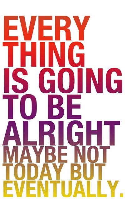 Its Going To Be Ok Quotes. Quotesgram