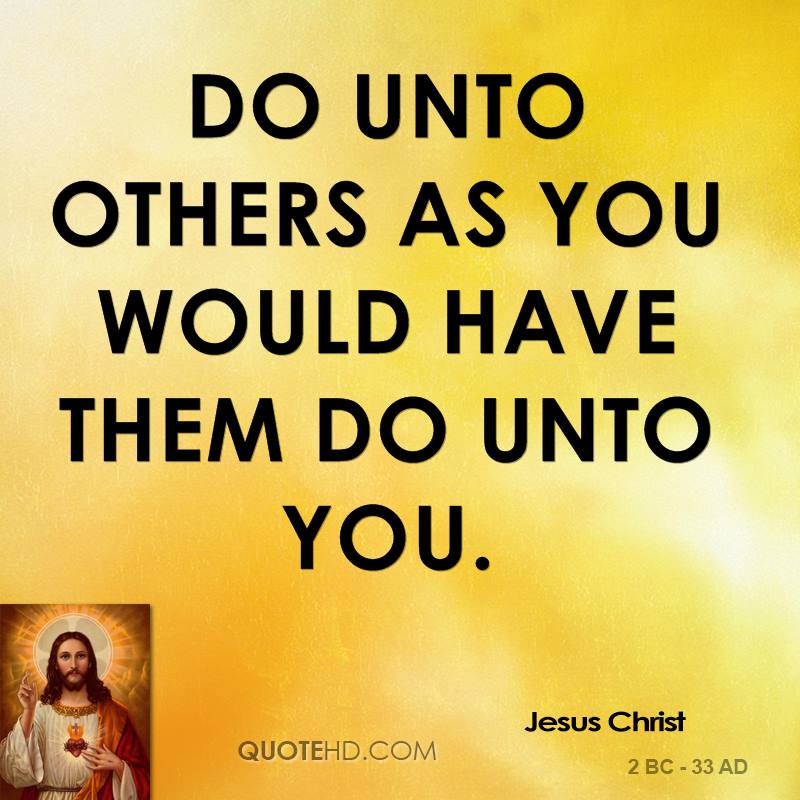 Do Unto Others Quotes.