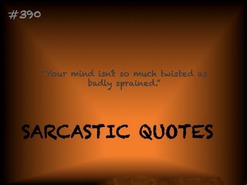 Funny Sarcastic Inspirational Quotes. QuotesGram