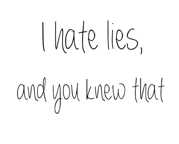 I Hate Lies Quotes. QuotesGram