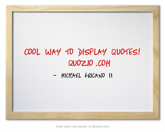 Fun Ways To Display Quotes. QuotesGram