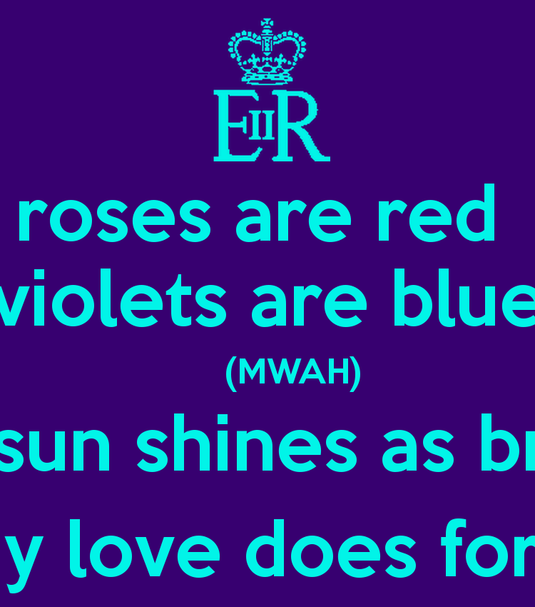 Roses Are Red Violets Are Blue Quotes.