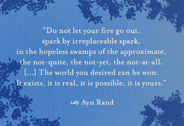 1498438290 quotes every moment ayn rand