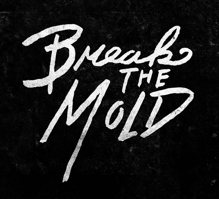 Break The Mold Quotes. QuotesGram