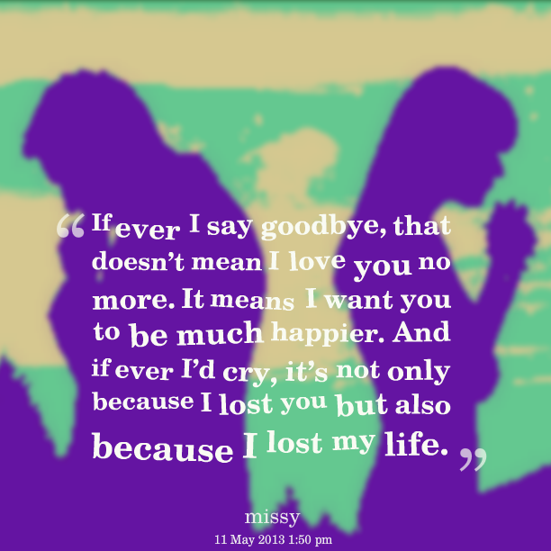 Lost The Love Of My Life Quotes Quotesgram