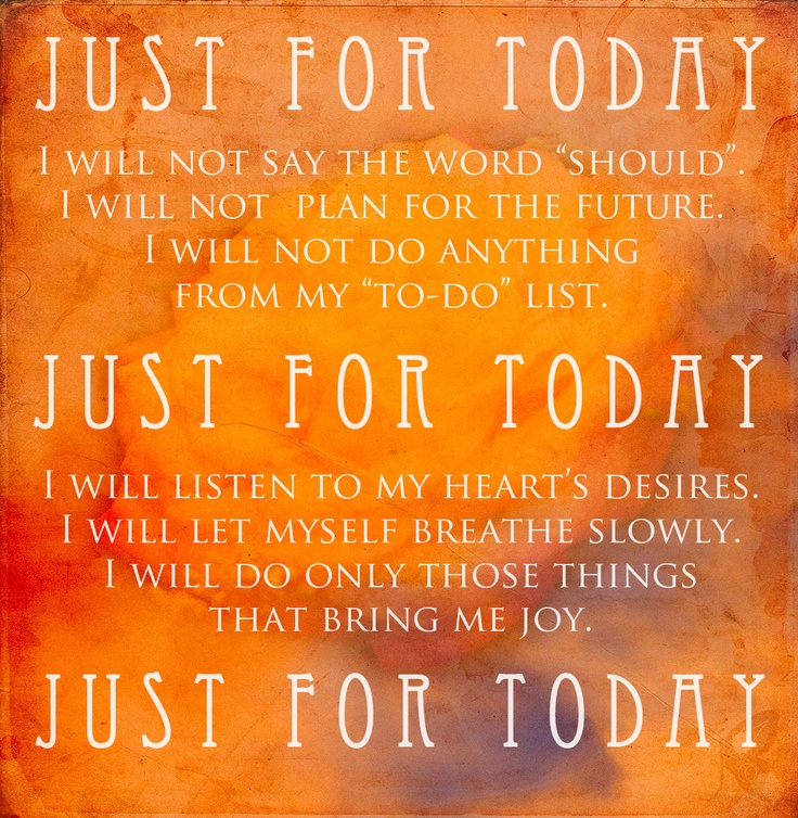Just For Today Quotes. QuotesGram