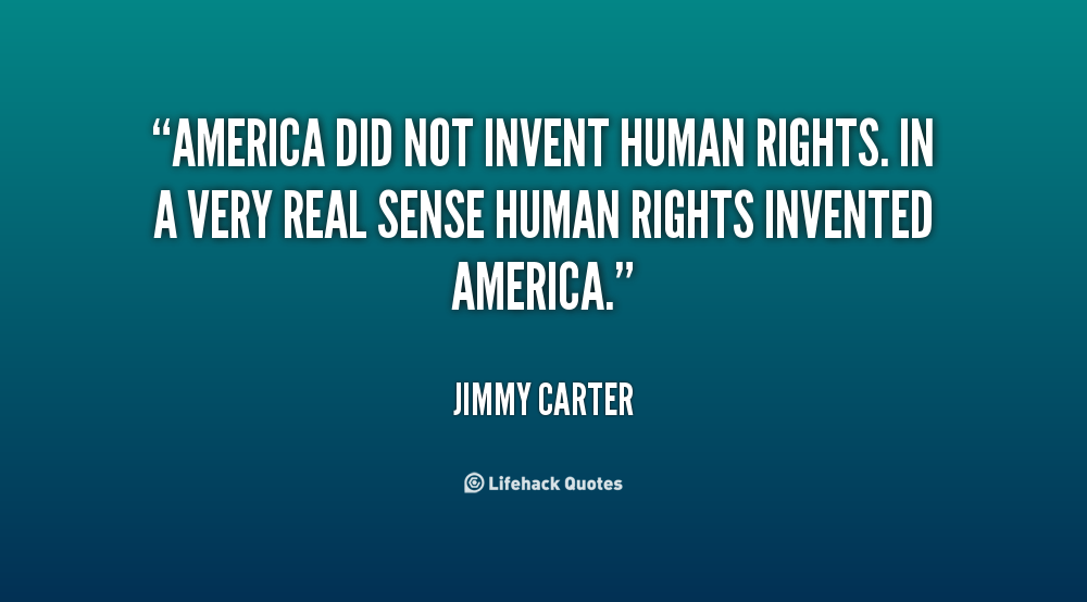 Jimmy Carter Human Rights Quotes. QuotesGram