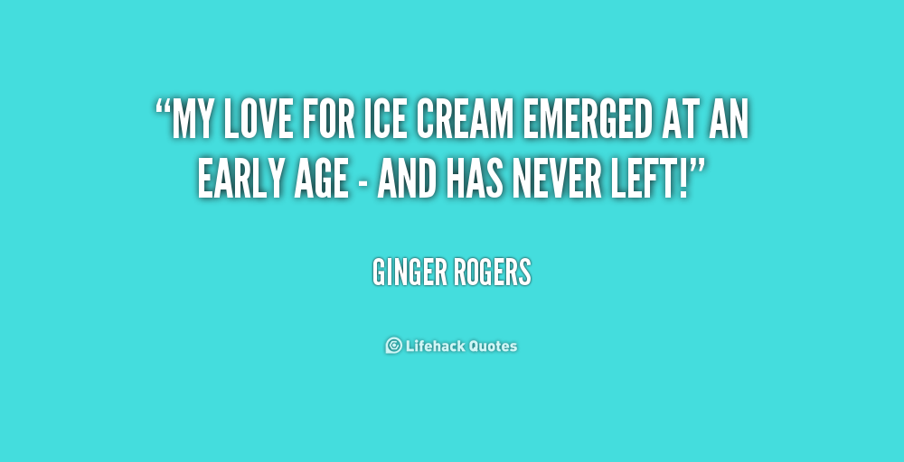 Quotes About Ice Cream. QuotesGram