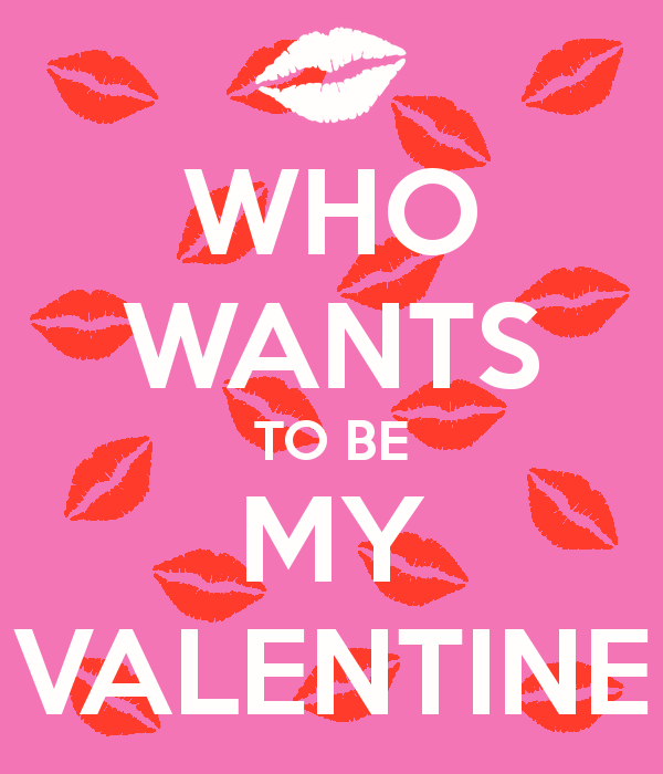 Who Wants To Be My Valentine Quotes. QuotesGram