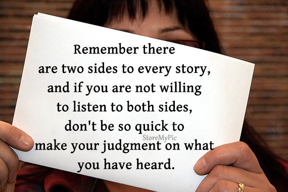 Two Sides To Every Story Quotes Quotesgram