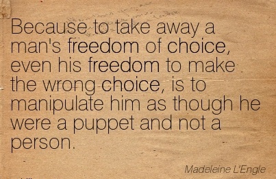 Freedom Of Choice Quotes Freedom Choice Quotes. Quotesgram