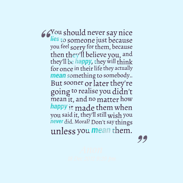 Mean Quotes To Say To Someone Mean Something To Someone Quotes. Quotesgram