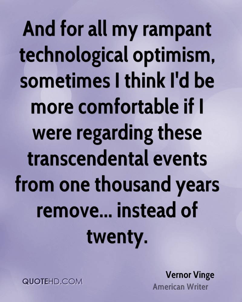 https://cdn.quotesgram.com/img/61/60/880102357-vernor-vinge-writer-quote-and-for-all-my-rampant-technological.jpg