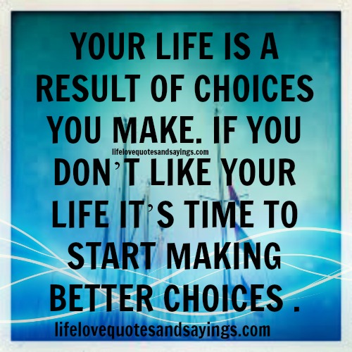 Make Better Choices Quotes. QuotesGram