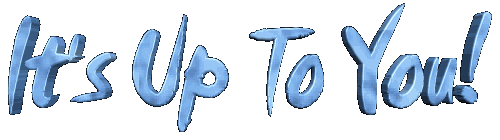 It is up to you choose. Up to you. up to you картинки. it s up to you. it is up to you.