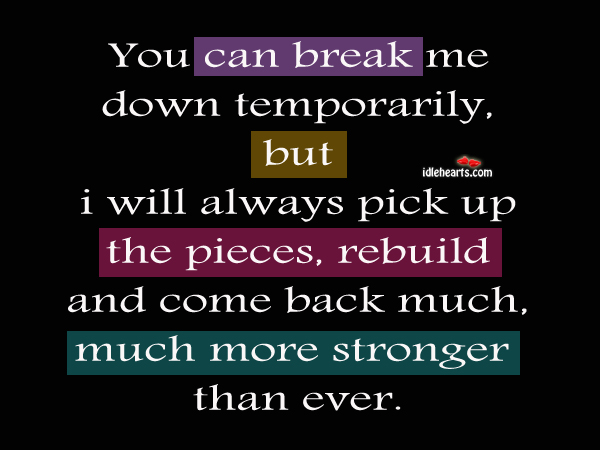 You Cant Break Me Quotes.