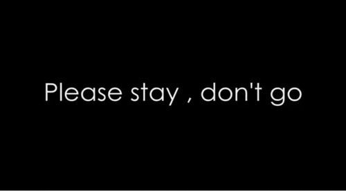 Please Stay Quotes Here Quotesgram Please Stay Quotes Here Quotesgram