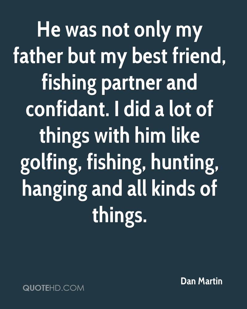My Dad Is My Best Friend Quotes Not My Friend Quotes. Quotesgram