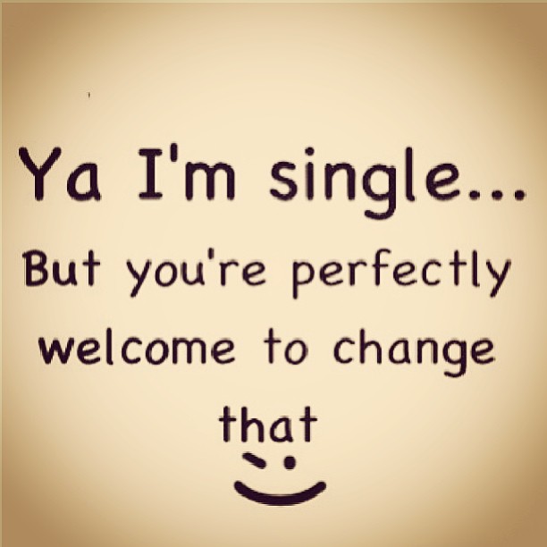 pic Im Single Quotes For Girls single love quotes quotesgram