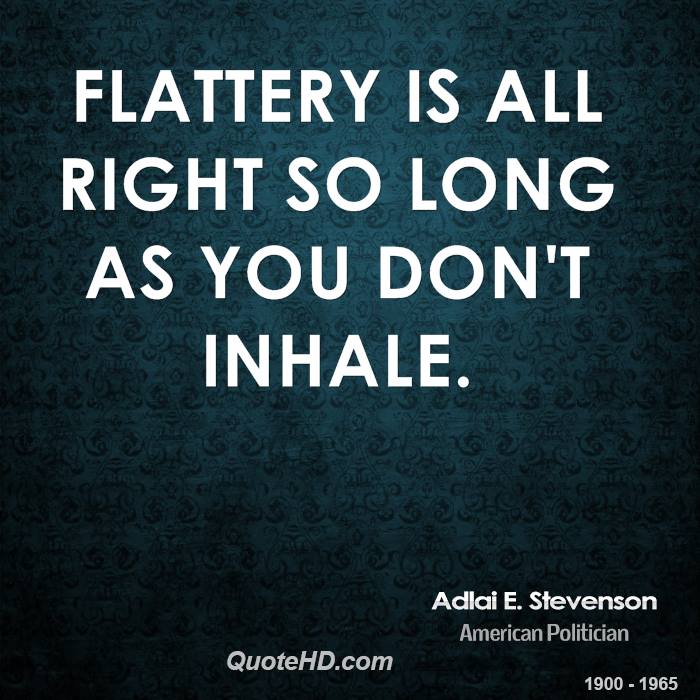 Funny Flattery Quotes. QuotesGram