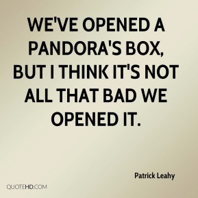 Quotes About Opening Pandoras Box. QuotesGram