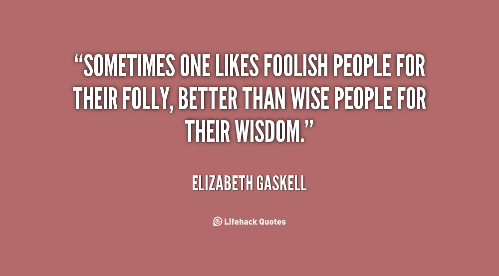 Foolishness Quotes. QuotesGram