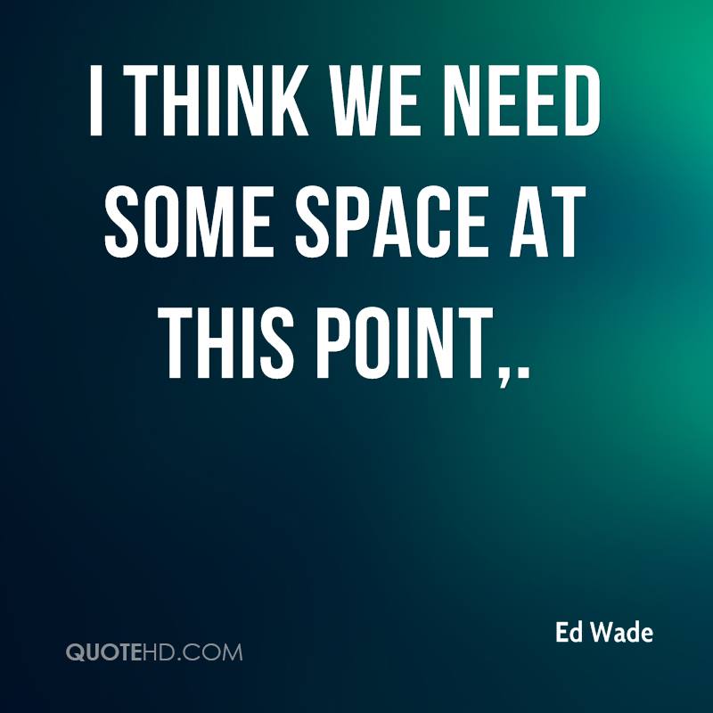 I Need Space Quotes QuotesGram