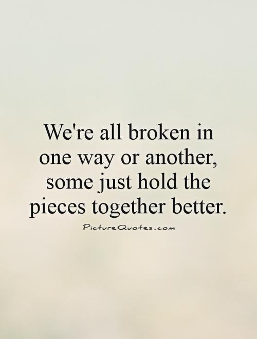 Holding It Together Quotes Hold It Together Quotes. Quotesgram