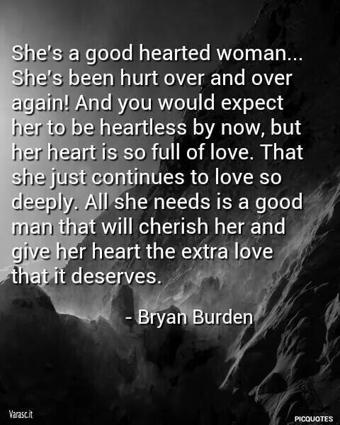 Good Hearted Woman Quotes Quotesgram