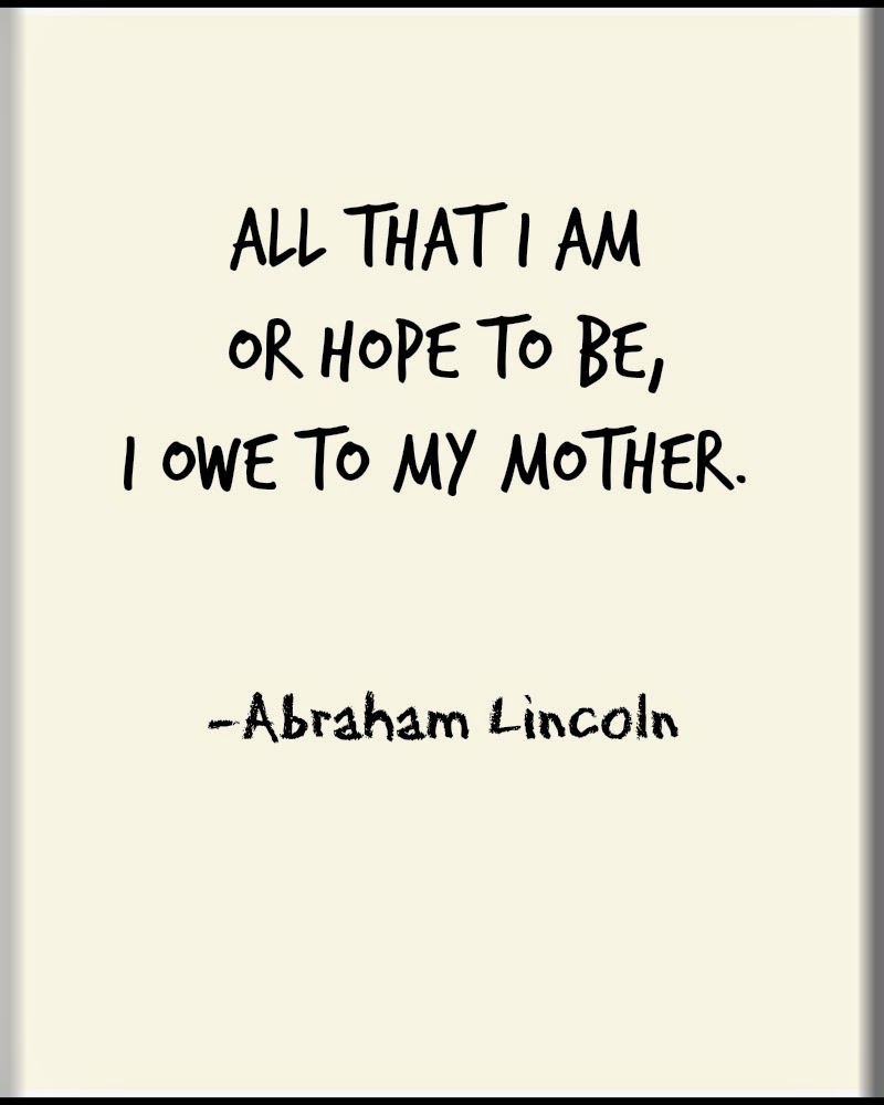 Abraham Lincoln Quotes About Mother. QuotesGram