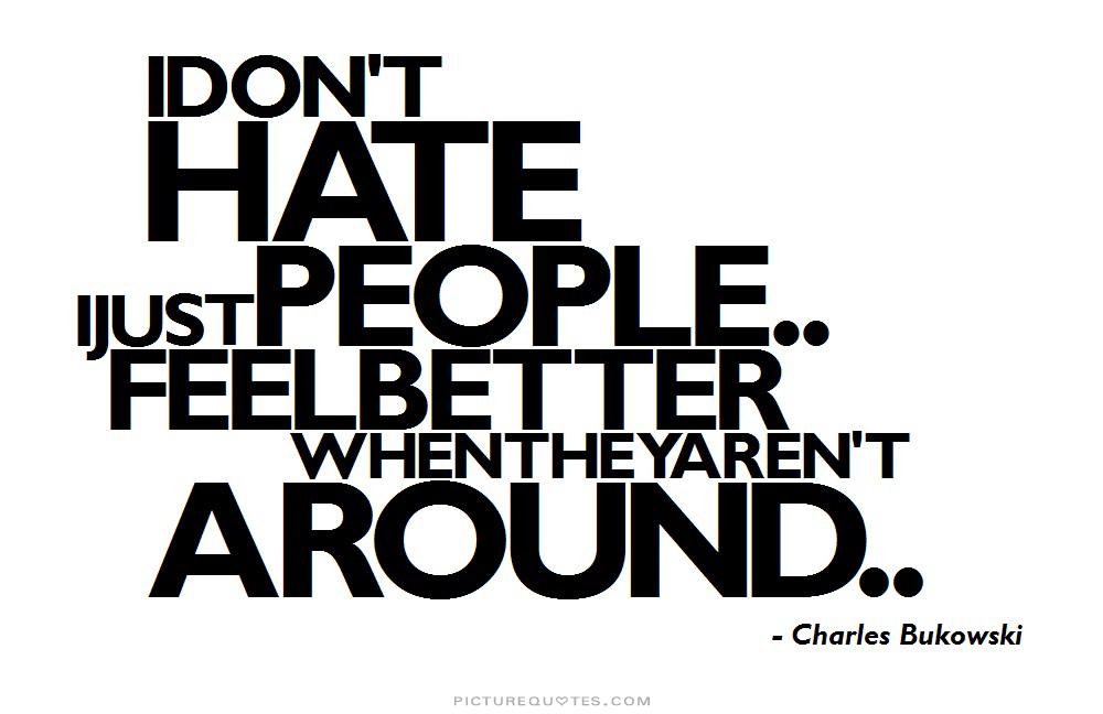 I Hate People Funny Quotes Quotesgram