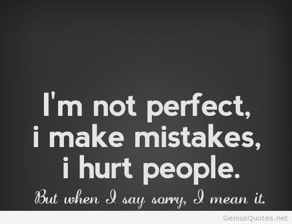 I Am Not Perfect I Make Mistakes Quotes I Am Not Perfect I Make Mistakes Quotes. QuotesGram