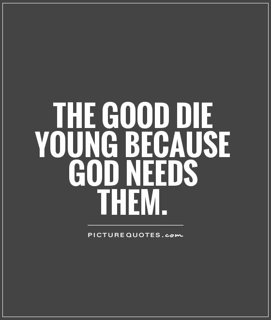 Dying Young Quotes Quotesgram