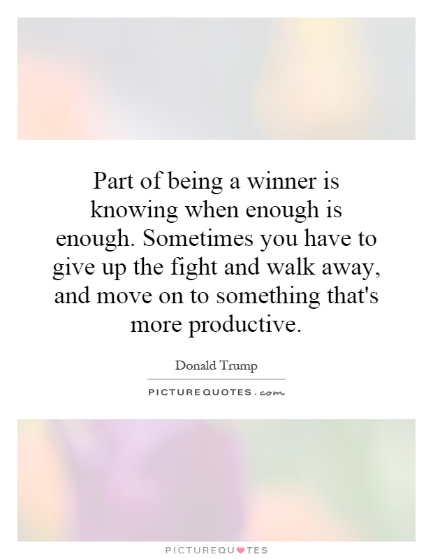 Sometimes Enough Is Enough Quotes Quotesgram Sometimes Enough Is Enough Quotes Quotesgram