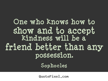 Quotes About Friendship And Kindness. QuotesGram