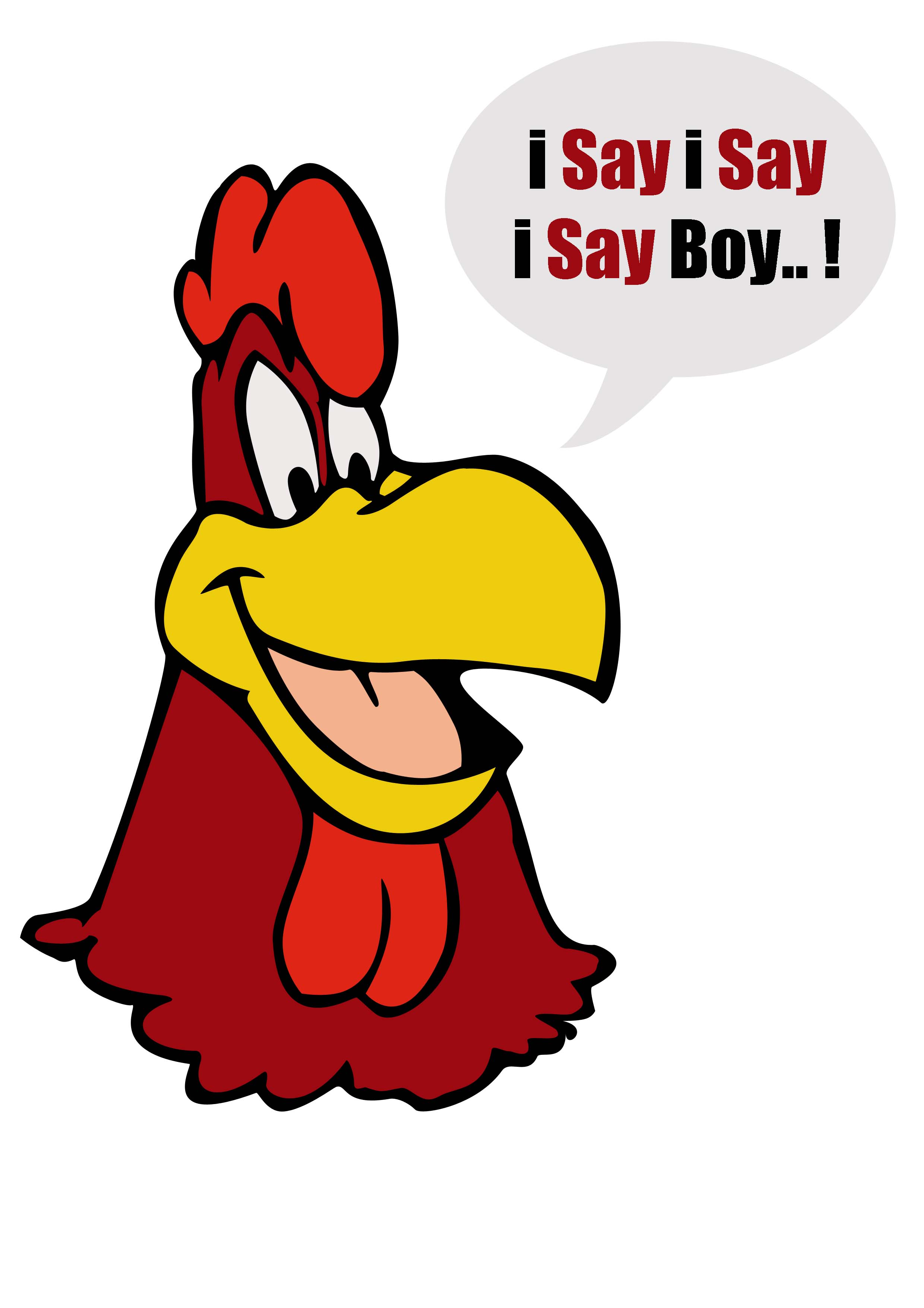 I Say I Say Foghorn Leghorn Quotes Quotesgram