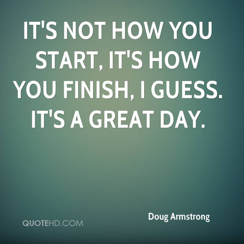 How You Finish But Not How You Start Quotes. QuotesGram