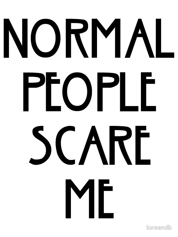 Don t be scared of me